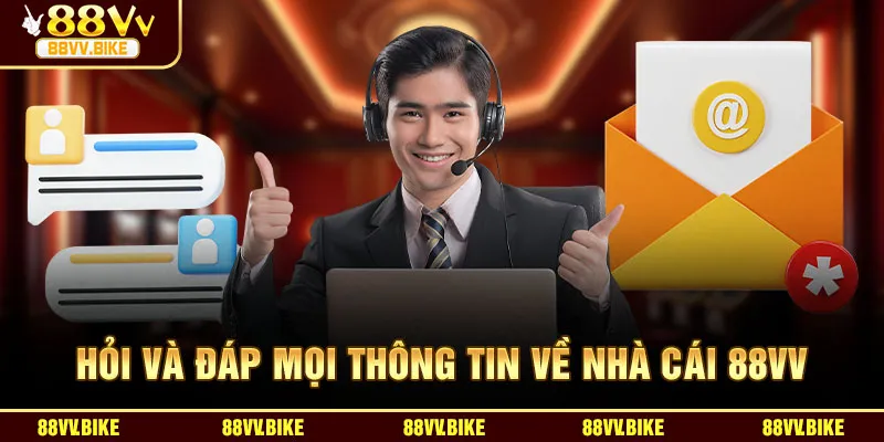 Hỏi và đáp mọi thông tin về nhà cái 88vv